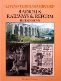 Radicals, Railways & Reform: Britain 1815-51  by TAMES, Richard 